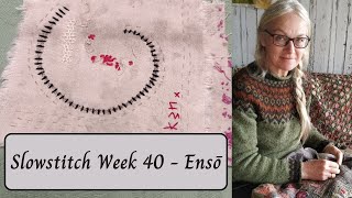 Slowstitch Week 40  Ensō [upl. by Oran]