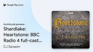 Shardlake Heartstone BBC Radio 4 fullcast… by CJ Sansom · Audiobook preview [upl. by Hasseman]