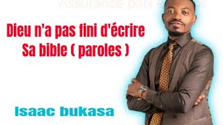 Dieu na pas finis décrire sa bible  paroles Isaac bukasa [upl. by Laverne]