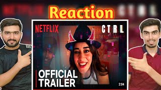 CTRL  Official Trailer Reaction  Ananya Panday Vihaan S Vikramaditya Motwane  Netflix India [upl. by Ecnal]