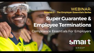 Superannuation Guarantee amp Employee Terminations Employer Essentials Series Part 3 [upl. by Lansing]