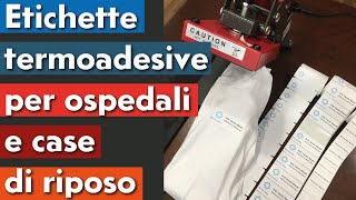 ETICHETTE TERMOADESIVE PER OSPEDALI E CASE DI RIPOSO COME STAMPARLE E APPLICARLE [upl. by Yltnerb]