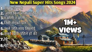 New Nepali Superhit Songs 20812024 New Nepali Songs 2024  Best Nepali Songs Jukebox Nepali Songs [upl. by Guendolen991]