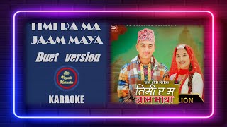 Timi Ra Ma Jaam Maya  Duet Version KARAOKE with lyrics  Shanti Shree Pariyar amp Suman BT [upl. by Franky]