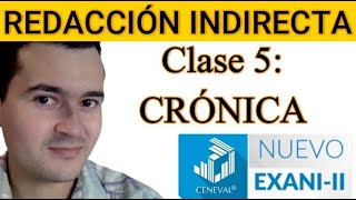 Clase 5 CRÓNICA  Género textual  REDACCIÓN INDIRECTA NUEVO EXANI II  PROFE CRISTIAN [upl. by Sundstrom]