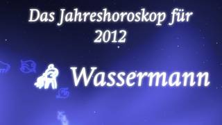 Jahreshoroskop 2012 für Wassermann von Erich Bauer [upl. by Boaten33]