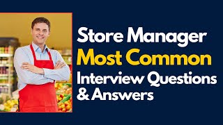 Store Manager Interview Questions and Answers for 2024 [upl. by Rihana]