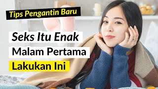 Buat Pengantin Baru Tips Malam Pertama Hubungan Intim Setelah Menikah [upl. by Yeuh]