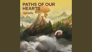 PATHS OF OUR HEARTS [upl. by Blanch]