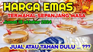 HARGA EMAS HARI INI JUMAT 18 OKTOBER 2024  HARGA EMAS PERHIASAN  ANTAM HARI INI  UBS GOLD  24K [upl. by Ekrub]