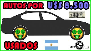 Las MEJORES opciones de AUTOS USADOS por us 8500 en ARGENTINA [upl. by Gilba]