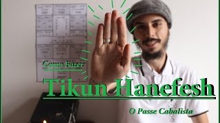 Como Fazer Tikun Hanefesh  O Passe Cabalista [upl. by Risser]