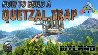 Ark Survival Evolved  How To Build A Quetzal Trap [upl. by Yadrahs125]