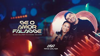 Mano Walter Simone Mendes  Se O Amor Falasse [upl. by Cis]