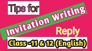 Invitation Writing in English  Invitation Reply  Invitation Format  Invitation for Class 12 [upl. by Femi]