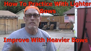 How To Practice Heavy Hunting Bows Using Light Poundage Bows [upl. by Isobel]