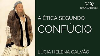 A Ética Segundo Confúcio  Prof Lúcia Helena Galvão Subtit English [upl. by Yeslah156]