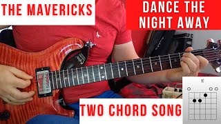 The Mavericks  Dance The Night Away Guitar Lesson  2 chord song on guitar [upl. by Ihsakat]