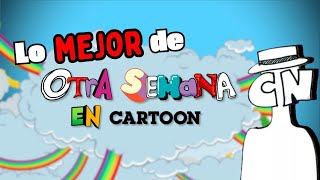 la MEJOR SECCIÓN de CARTOON NETWORK  Otra semana en Cartoon [upl. by Narah]