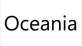 How to Pronounce Oceania [upl. by Asoj]