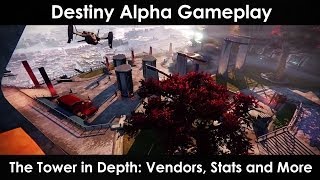 Destiny Alpha Gameplay The Tower in Depth  Vendors Stats Items and More [upl. by Annia]