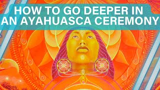 11 Tips for your Ayahuasca Ceremony to go deeper [upl. by Nivrem]