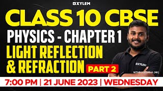 Class 10 CBSE Physics  Chapter 1 Light  Reflection amp Refraction  Part  2  Xylem Class 10 CBSE [upl. by Hecker]