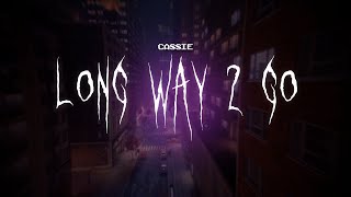 cassie  long way 2 go  sped up  lyrics [upl. by Range]