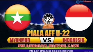 Jadwal Siarang Langusung Myanmar vs Indonesia Piala Aff U 22 [upl. by Gnoy]