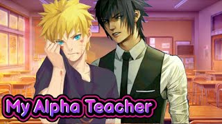 My Alpha Teacher  An Omegaverse SasuNaru texting story Part 112 [upl. by Adnorehs]