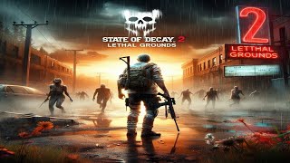 State of decay 2 Lethal grounds live [upl. by Cammy]