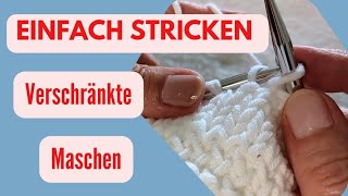 Rechts und links verschränkte Maschen stricken  Stricken für Anfänger [upl. by Wan]