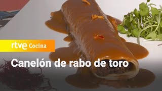 Canelón de rabo de toro  Ahora o nunca  RTVE Cocina [upl. by As]