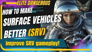 4 SRV Improvements Elite Dangerous Players NEED Now [upl. by Nire]