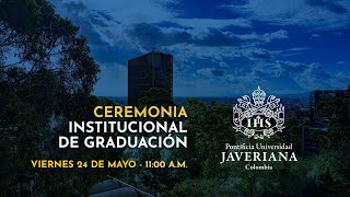 Ceremonia Institucional de Graduación  24 de mayo de 2024 1100 am [upl. by Llenahc]