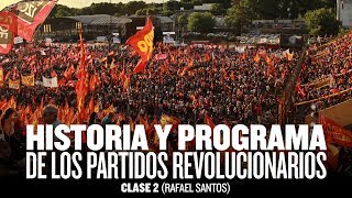 Historia y programa de los partidos revolucionarios  Clase 2 [upl. by Sirmons262]