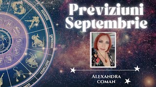 Previziuni Generale pentru luna Septembrie  Astrolog Alexandra Coman [upl. by Damarra300]