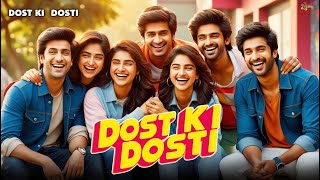 Dost Ki Dosti 👫 Heartfelt Friendship Anthem  Hindi Song for Best Friends Forever friendshipsongs [upl. by Margaretta]