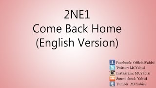 2NE1  Come Back Home English Version [upl. by Boyd]