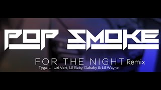 Pop Smoke  For The Night Remix ft Tyga Lil Uzi Vert Lil Baby DaBaby amp Lil Wayne Audio [upl. by Selinski]