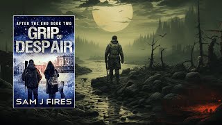 GRIP OF DESPAIR  A PostApocalyptic EMP Audiobook [upl. by Anitrak]