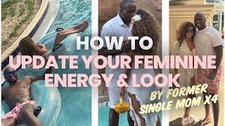 How to Update Your Feminine Energy amp Look By Former Stressed Single Mom x4 [upl. by Androw615]