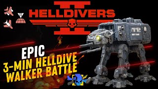 Epic 3 Minute Walker Battle on Helldive [upl. by Guilbert]