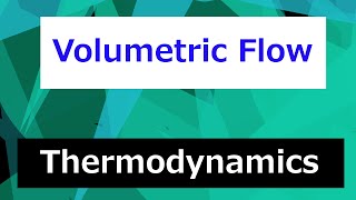 Volumetric Flow  Thermodynamics  Class 12 [upl. by Joris]