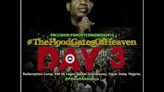 DAY 3 EVENING SESSION RCCG HOLY GHOST CONGRESS 2015  FLOODGATES OF HEAVEN [upl. by Ayaj85]