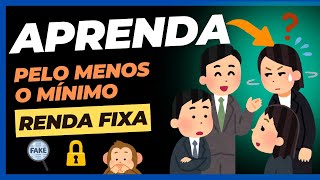 RENDA FIXA  APRENDA PELO MENOS O MÍNIMO 【Renda Fixa】 [upl. by Naasah557]