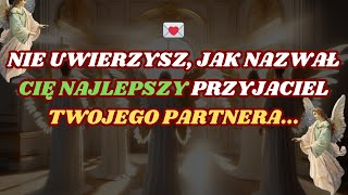 😱 ANIOŁ MÓWI Najlepszy przyjaciel Twojego partnera zadzwonił do Ciebie 💌 Wiadomość od Anioła [upl. by Twitt]