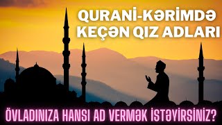 QuraniKerimde keçen qız adları Korpe qızınıza ad vermek isteyenler [upl. by Dirrej]