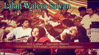 Lalan Waleya Saiyan  Great Sufi Singers Arif Lohar amp Sanam Marvi  Live Performance [upl. by Anurb]