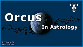 Orcus in Astrology [upl. by Karyn]